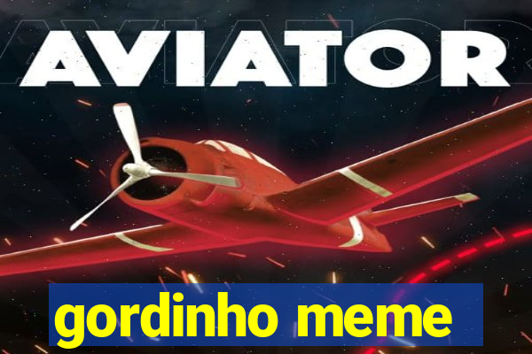 gordinho meme